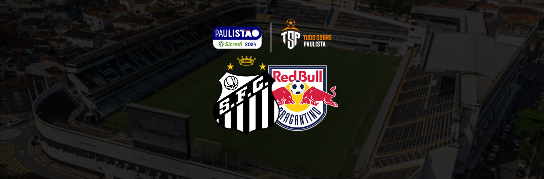 imagem da materia: Santos x Red Bull Bragantino: onde assistir, escalações e palpites