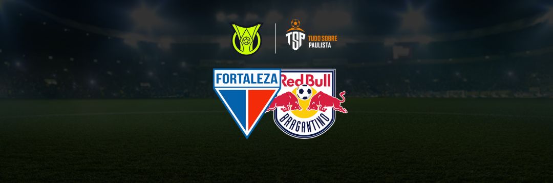 imagem da materia: Fortaleza x Red Bull Bragantino: onde assistir, escalações e palpites
